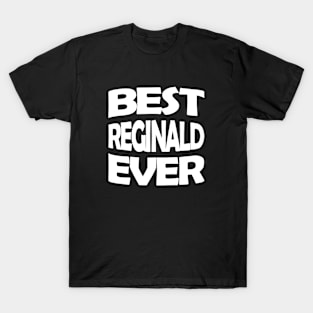 Best Reginald ever T-Shirt